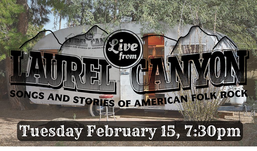 Live from Laurel Canyon – Songs and Stories of American Folk Rock